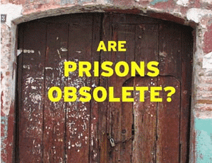 Are prisons obsolete
